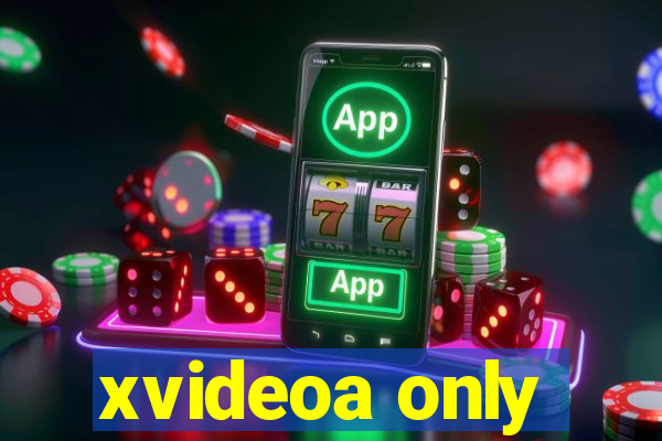 xvideoa only